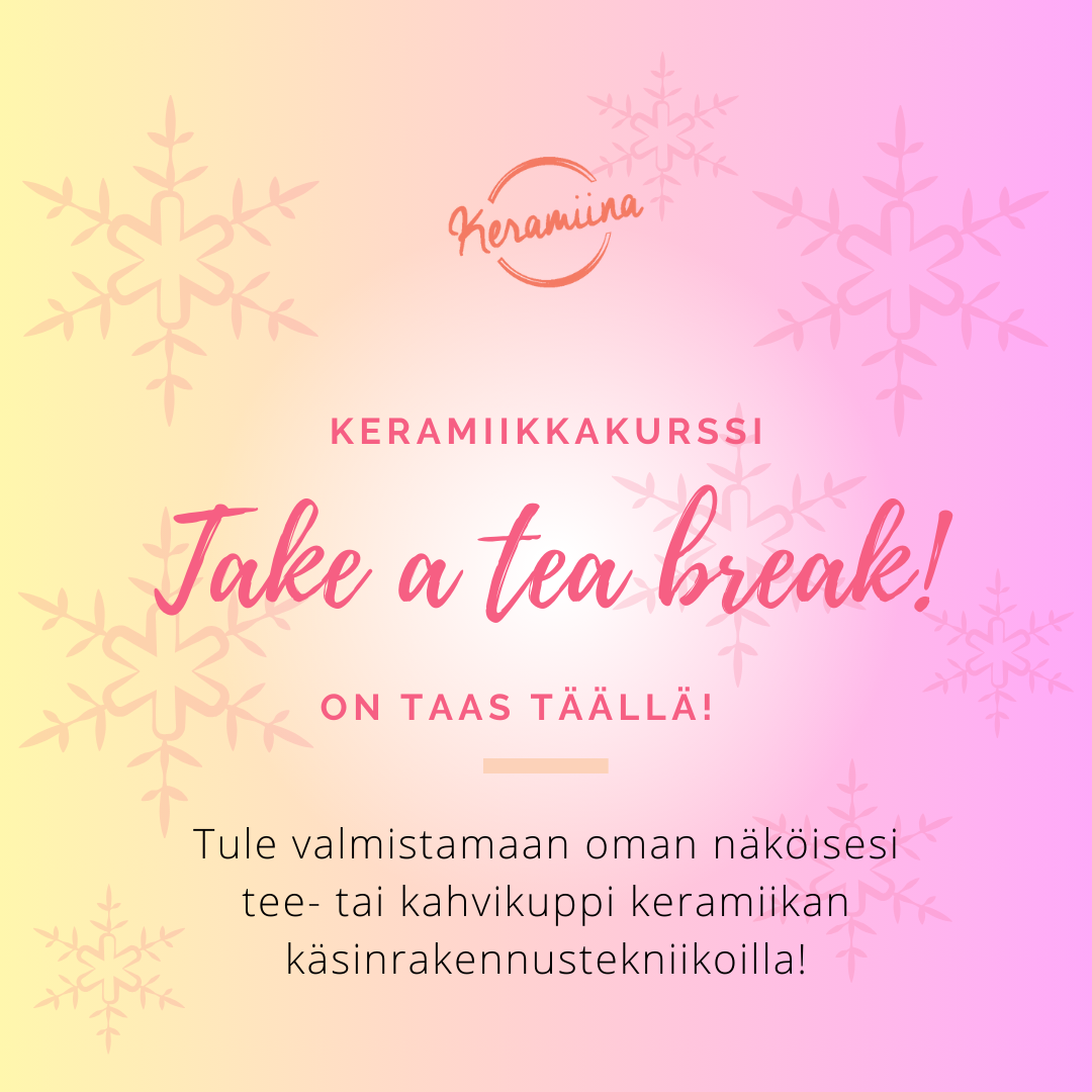 Take a Tea Break! - Keramiikkakurssi