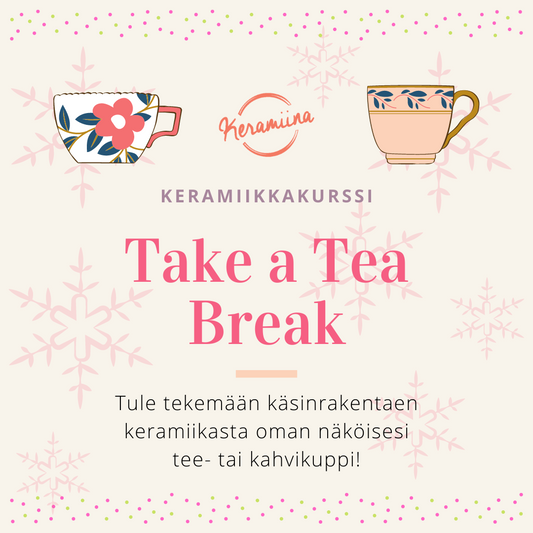 Take a Tea Break - keramiikkakurssi